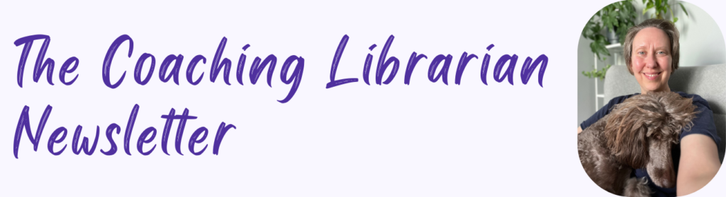 The Coaching Librarian Newsletter
Text in decorative font, with a photo of Angela on the right side of the header